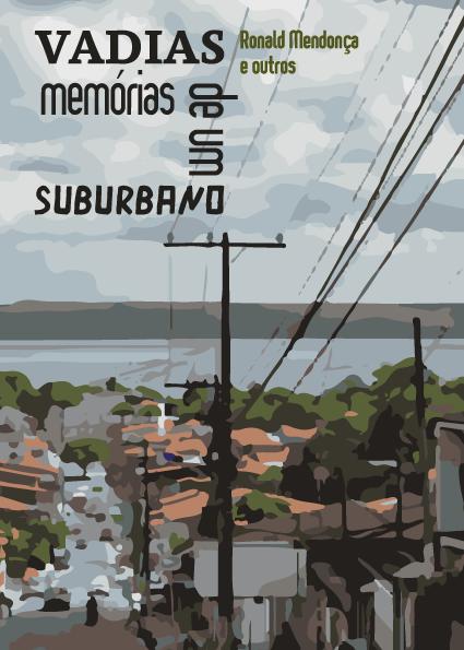 Capa do livro Vadias Memórias de um Suburbano, de Ronald Mendonça.